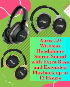 Airox 5.0 Wireless Headphone Stereo Sound with Extra Bass and Extended Playback up to 12 Hours